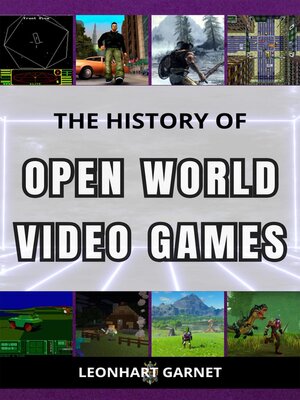 cover image of The History of Open World Video Games